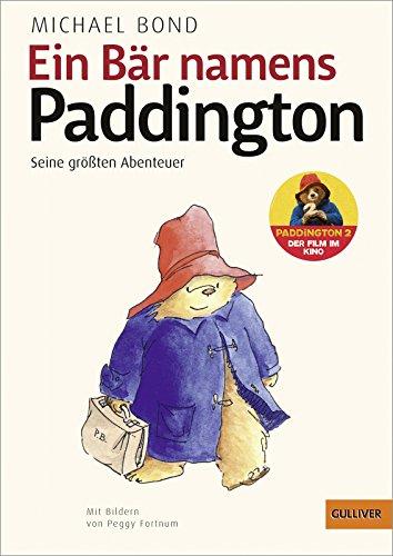 Ein Bär namens Paddington. Seine größten Abenteuer: Mit Bildern von Peggy Fortnum