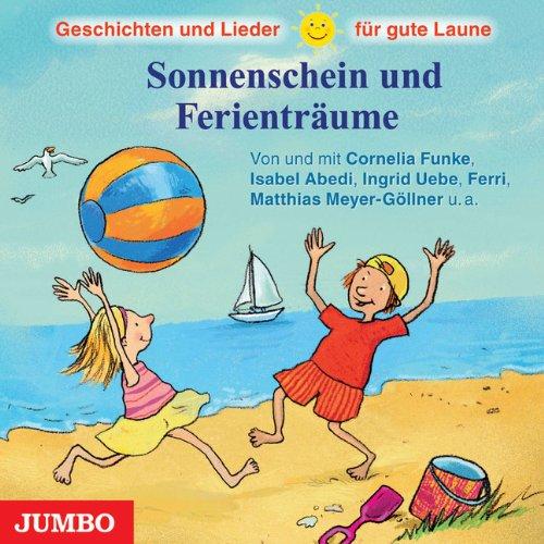 Sonnenschein und Ferienträume. Geschichten und Lieder für gute Laune