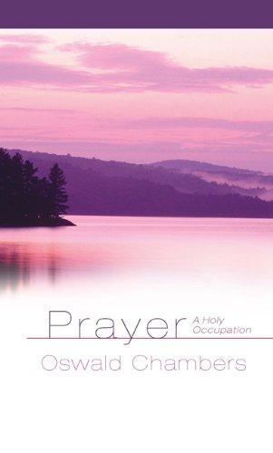 Prayer a Holy Occupation (Oswald Chambers Library)