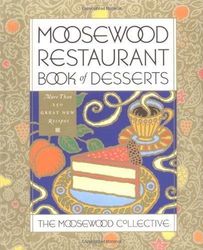 Moosewood Restaurant Book of Desserts (Moosewood Collection)