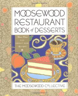 Moosewood Restaurant Book of Desserts (Moosewood Collection)