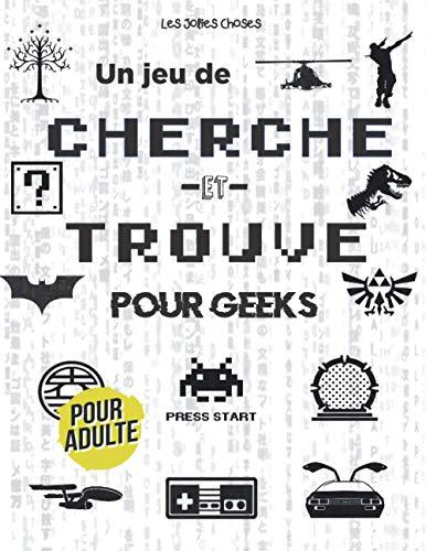 Un Jeu de Cherche et Trouve pour Geeks: Cherche et Trouve pour Adulte ⎮ Cinéma, Séries, Jeux Vidéo, Pop Culture ⎮ Des années 80 à actuel: Cherche et ... Pop Culture ⎮ Des années 80 à actuel