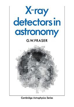 X-ray Detectors in Astronomy (Cambridge Astrophysics, Band 15)