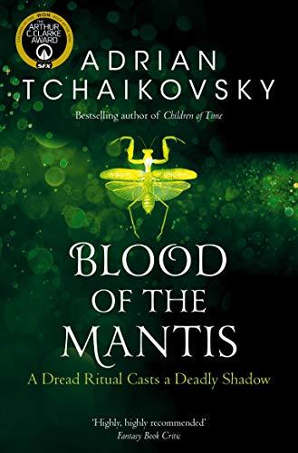 Blood of the Mantis: Adrian Tchaikovsky (Shadows of the Apt, 3)