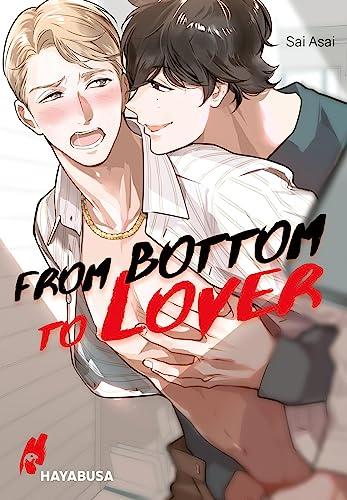 From Bottom to Lover: Spin-off zu FROM TOP TO BOTTOM von der angesagten Boys Love-Autorin Sai Asai