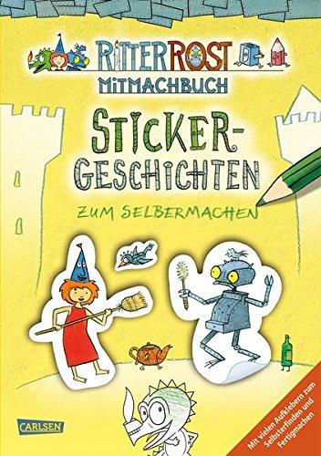 Ritter Rost: Sticker-Geschichten zum Selbermachen: Rostiger Mal- und Stickerspaß