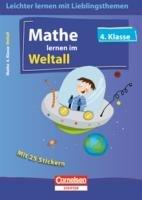 Leichter lernen mit Lieblingsthemen 4. Schuljahr. Mathe lernen im Weltall: Übungsbuch mit Lösungen und 25 Stickern