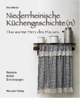 Küchengeschichte(n) vom Niederrhein: Das warme Herz des Hauses