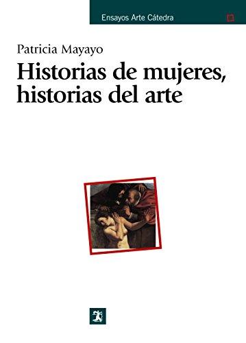 Historias de mujeres, historias de arte (Ensayos Arte Cátedra)