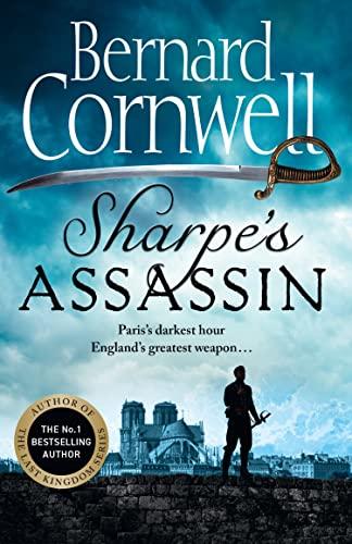 Sharpe’s Assassin: Sharpe is back in the gripping, epic new historical novel from the global bestselling author (The Sharpe Series)