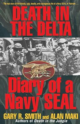 DEATH IN THE DELTA: Diary of a Navy Seal