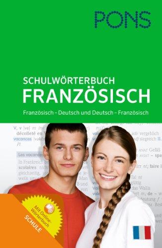 PONS Schulwörterbuch Französisch: Französisch - Deutsch/Deutsch - Französisch. Mit Online-Wörterbuch