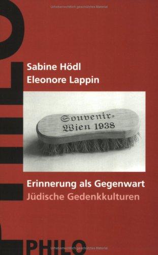 Erinnerung als Gegenwart. Jüdische Gedenkkulturen