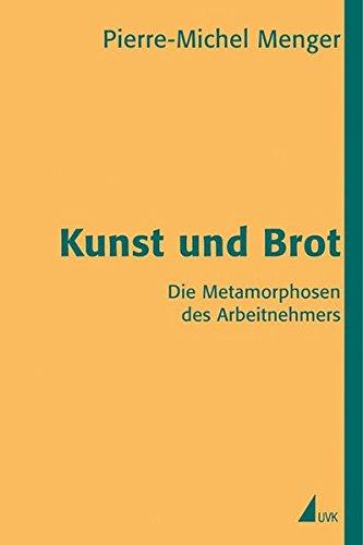 Kunst und Brot: Die Metamorphosen des Arbeitnehmers (edition discours) (édition discours)