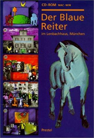 Der Blaue Reiter im Lenbachhaus, München, 1 CD-ROM Für Windows 3.1/95 und MacOS. Hrsg. v. d. Städt. Galerie im Lenbachhaus u. a. Max. Spieldauer 10 Std.