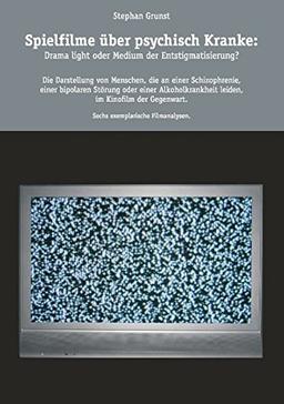 Spielfilme über psychisch Kranke: Drama light oder Medium der Entstigmatisierung?