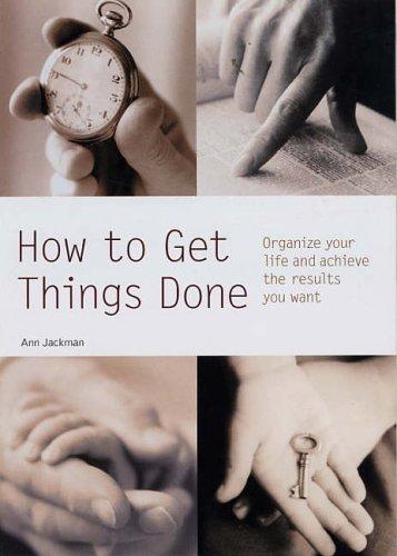 How to Get Things Done: Organize Your Life and Achieve the Results You Want (Pyramid Paperbacks)