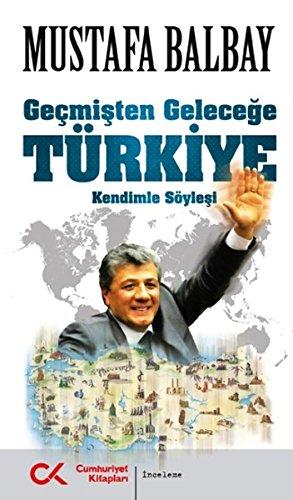 Gecmisten Gelecege Türkiye: Kendimle Söylesi