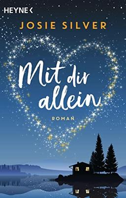 Mit dir allein: Roman – Die romantischste Geschichte des Jahres und das perfekte Geschenk für sie zum Valentinstag