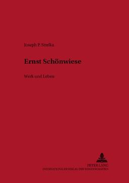 Ernst Schönwiese: Werk und Leben (New Yorker Beiträge zur Literaturwissenschaft)