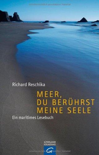 Meer, du berührst meine Seele: Ein maritimes Lesebuch