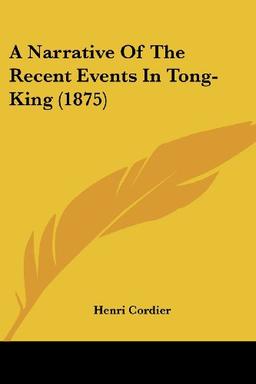 A Narrative Of The Recent Events In Tong-King (1875)