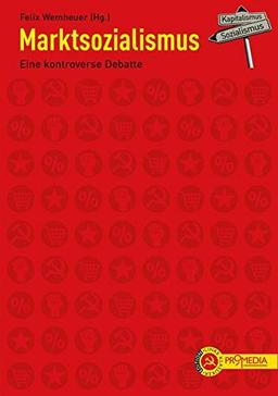 Marktsozialismus: Eine kontroverse Debatte (Edition Linke Klassiker)