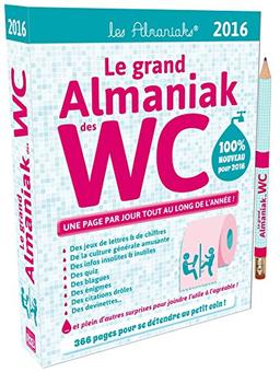 Le grand almaniak des WC : 2016 : une page par jour tout au long de l'année !