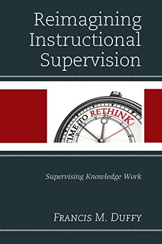 Reimagining Instructional Supervision: Supervising Knowledge Work