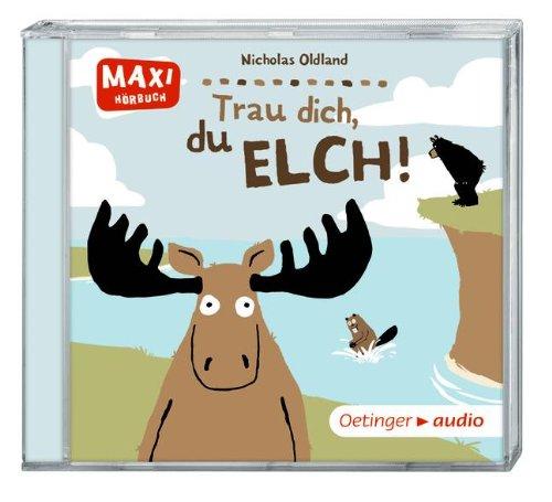 Trau dich, du Elch! (CD): MAXI Hörbuch - Ungekürzte Lesung, ca. 21 min