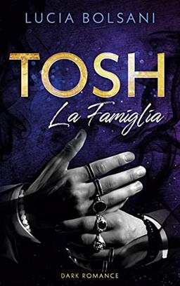 Tosh - La Famiglia (Der Cortone-Clan, Band 1)