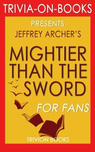 Trivia: Mightier Than the Sword: A Novel By Jeffrey Archer (Trivia-On-Books)