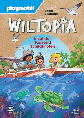 PLAYMOBIL Wiltopia. Insel der Tausend Schildkröten: Geschichten zum Nach- und Weiterspielen – mit viel Wissenswertem über Natur und Tier