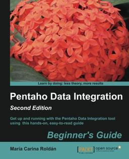 Pentaho Data Integration Beginner's Guide, Second Edition