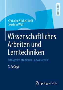 Wissenschaftliches Arbeiten und Lerntechniken: Erfolgreich studieren - gewusst wie!