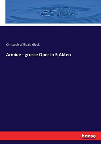 Armide - grosse Oper in 5 Akten