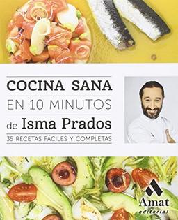 Cocina sana en 10 minutos : 35 recetas fáciles y completas (Cocina y salud, Band 2)