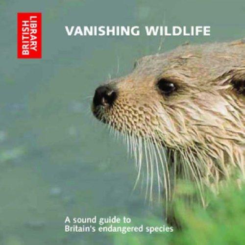 Vanishing Wildlife: A Sound Guide to Britain's Endangered Species