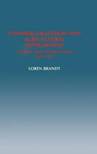 Commercialization and Agricultural Development: Central and Eastern China, 1870–1937