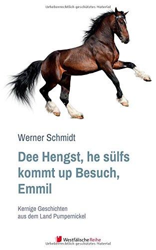 Dee Hengst, he sülfs kommt up Besuch, Emmil: Kernige Geschichten aus dem Land Pumpernickel