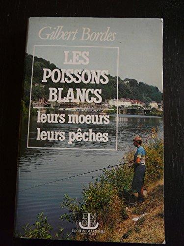 LES POISSONS BLANCS . LEURS MOEURS, LEURS PECHES (Maritime)