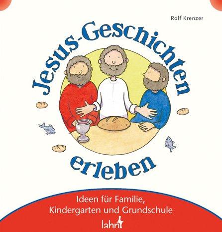 Mit Kindern Jesus-Geschichten erleben