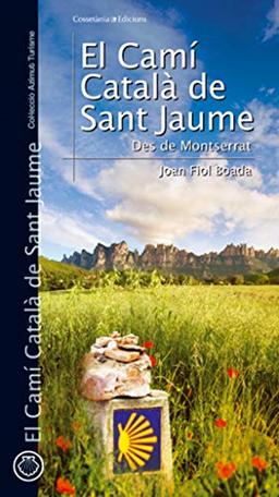 El camí de Sant Jaume : des de Roncesvalles i des de Somport: Des de Montserrat (Azimut Turisme, Band 8)