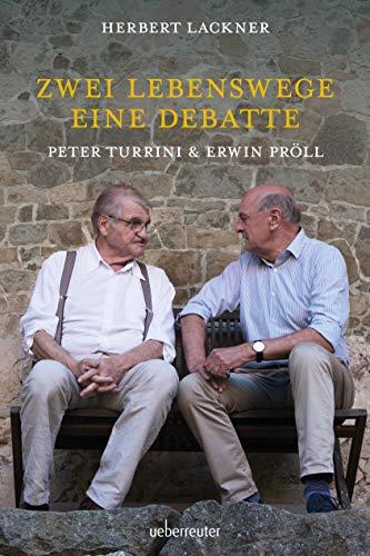 Pröll & Turrini. Zwei Lebenswege. Eine Debatte