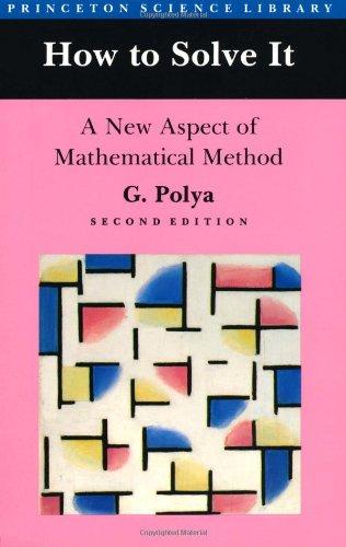 How to Solve It. A New Aspect of Mathematical Method