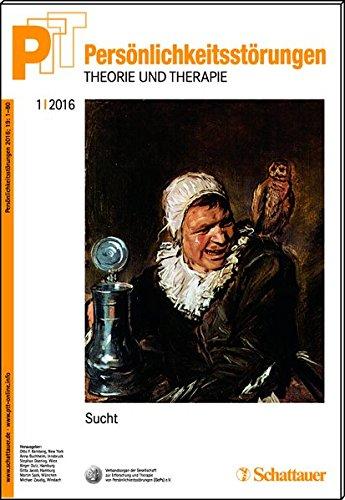 PTT - Persönlichkeitsstörungen - Theorie und Therapie Bd. 01/2016: Sucht