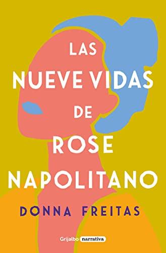 Las nueve vidas de Rose Napolitano (Grijalbo Narrativa)