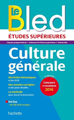 Le Bled culture générale, études supérieures : classes préparatoires, Sciences-Po Paris et province, université : concours et examens 2016