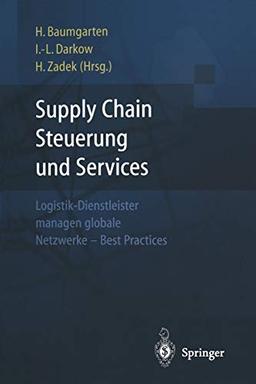 Supply Chain Steuerung und Services: Logistik-Dienstleister managen globale Netzwerke  -  Best Practices (German Edition)