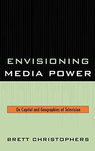 Envisioning Media Power: On Capital and Geographies of Television